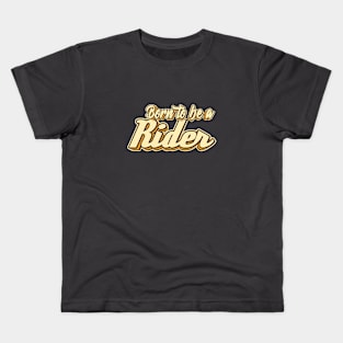 Born to be a Rider typography Kids T-Shirt